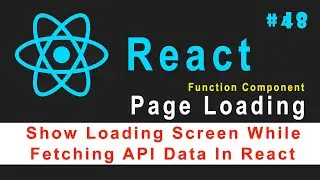 🔥🔥 ReactJS Tutorial for Beginners #48 ||  Show Loading Screen While Fetching API Data In React