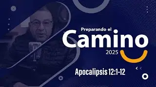 🔴 | APOCALIPSIS 12:1-12 | PREPARANDO EL CAMINO 2025 | Pastor ⁨@LuisHBeltran⁩⁩⁩⁩⁩