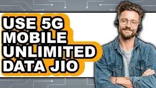 How to Use 5g Mobile Unlimited Data Jio - Full Guide