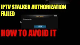 Kodi IPTV Stalker Authorization Failed. How to AVOID IT.