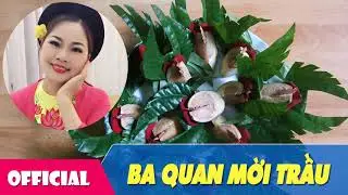 [D&acirc;n Ca H&agrave; Nam 2017] Ba Quan Mời Trầu - NS Hương Quế