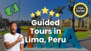 Guided Tours in Lima, Peru