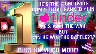 Tekken Arena 58: Ranked #1 in Competitive Tinder he's won the war but can he win the battle???