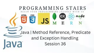 Java | Method Reference, Predicate and Exception Handling | Session 36