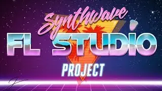 Synthwave [FREE FL STUDIO PROJECT ( ͡~ ͜ʖ ͡&deg;)]