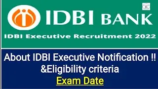 About IDBI Executive Notification II Eligibility criteria & Exam Date ?