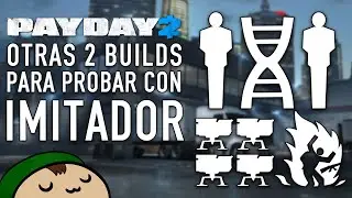 [PAYDAY 2] DOS BUILDS CON IMITADOR PARA SER KICKEADO DE LAS PARTIDAS PÚBLICAS