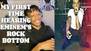 MY FIRST TIME HEARING EMINEM ROCK BOTTOM (REACTION)