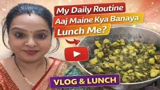 Aaj Maine Kya Banaya Lunch Mein? | Daily Routine Vlog | Life With Heena