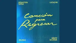 CANCIÓN PARA REGRESAR