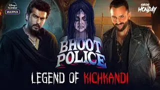 The legend of Kichkandi | Bhoot Police x @KhooniMonday