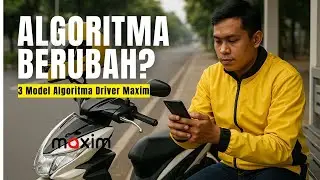 3 Model Algoritma Driver Maxim: Apakah Saat Ini Berubah?