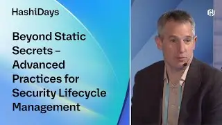 Panel Discussion: Beyond Static Secrets &ndash; Advanced Practices for Security Lifecycle Management