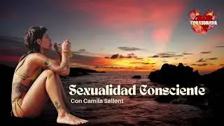 Sexualidad consciente con Cami Sallent de Casa Yen