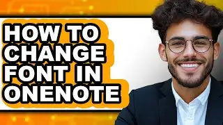 How to Change Font in Onenote (easy Method)