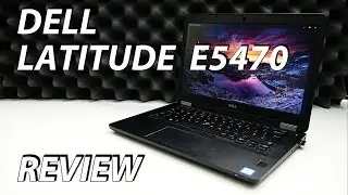 Dell Latitude E5470 Review - a worthy successor?