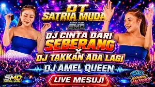 OT SATRIA MUDA🔞🚀 DJ AMEL QUEEN 🚀DJ CINTA DARI SEBERANG X DJ TAKKAN ADA LAGI☠️LIVE MESUJI