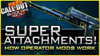 How Operator Mods Work in Black Ops 4 | All Known Super Attachments!