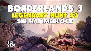 Borderlands 3 | Sir Hammerlock legendary Hunt 3