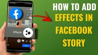 How To Add Effects In Facebook Story | English