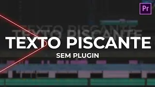 Como fazer o TEXTO PISCAR (muito simples!) | Tutorial de ADOBE PREMIERE | SEM PLUGIN