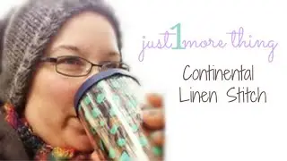 Just1More Tutorial: Speed up your Linen Stitch - Continental