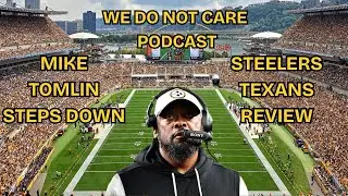 EP3: Mike Tomlin Steps Down | Steelers vs. Texans Postgame Report 
