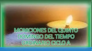 Moniciones del Quinto Domingo del Tiempo Ordinario Ciclo A