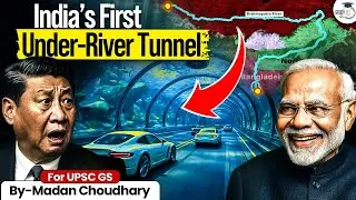 Brahmaputra Tunnel Project: How It Will Transform India Northeast? | Explained Everything&nbsp;|&nbsp;StudyIQ