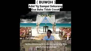 Menurut Saya Resepsi Pernikahan BUWOH itu HARAM (Gus baha)