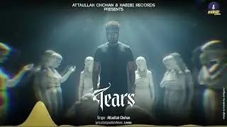 Tears | Official Audio | Attaullah Chohan | Album The Rise | Habibi Records
