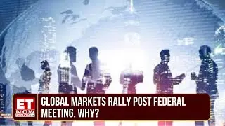 Global Markets Outperform Ahead Of Upcoming Federal Reserve Meeting | Market Trends & Fundamentals