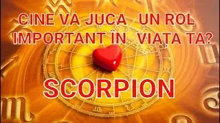SCORPION 💗 Persoana specială pentru inima ta, cel mai important contract sufletesc romantic, Iubirea