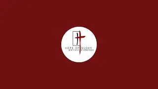 HOPE OF GLORY MINISTRIES INTERNATIONAL is live!