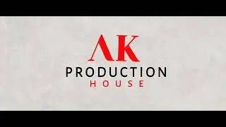AK PRODUCTION HOUSE|INTRO|VIDEO #akproduction