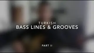 Turkish Bass Lines and Grooves Part II
