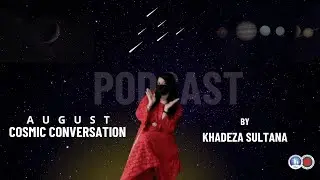 Cosmic Conversations📌 Episode 04: August 2025 Astronomy Highlights
