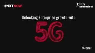 Unlocking Enterprise Growth with 5G