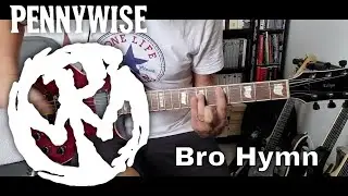 Pennywise - Bro Hymn (Guitar Cover)
