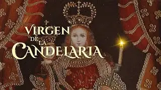 Virgen DeLa Candelaria | Fiesta 2 de Febrero | Breve Historia #VirgenDeLaCandelaria