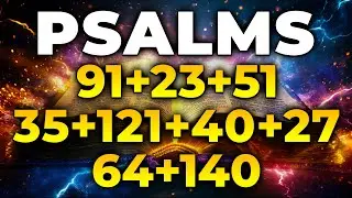THE MOST POWERFUL PSALMS 91, 23, 51, 35, 121, 40, 27, 64, 140 | Strong Spiritual Warfare Prayer