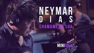 Neymar Dias - Chamamé da Lua - MINIDocs®