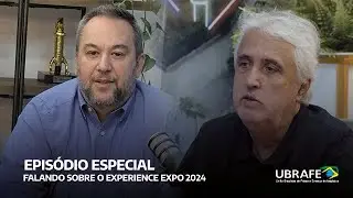EXPERIENCE EXPO 2024 - Uma conversa sobre o eventos