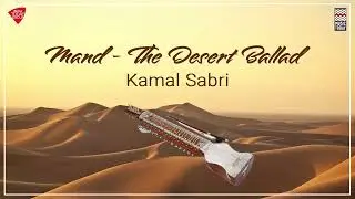 Mand - The Desert Ballad | Kamal Sabri | Music Today