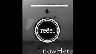 reeel-nowHere