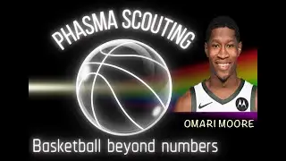 Omari Moore || 2024-25 Early Season Scouting Report