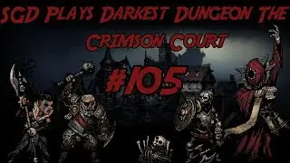 SGD Plays Darkest Dungeon The Crimson Court #105 | Easy Necromancer Lord Kill