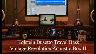 Review Desk: Kolstein Busetto Travel bass and Vintage Revolution Acoustic Box II preamp