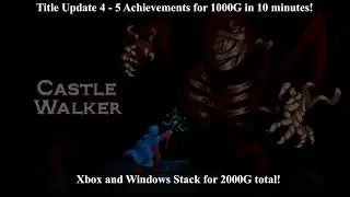 Castle Walker (Xbox + Windows Stack) Title Update 4 Achievement Walkthrough - Updated to 5000G