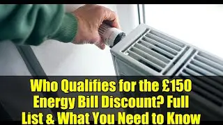 Who Qualifies for the &pound;150 Energy Bill Discount? Full List & What You Need to Know